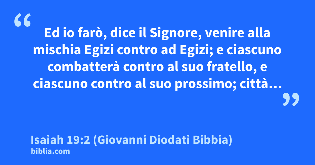 Isaiah 19:2 (Giovanni Diodati Bibbia) - “Ed io farò, dice…”