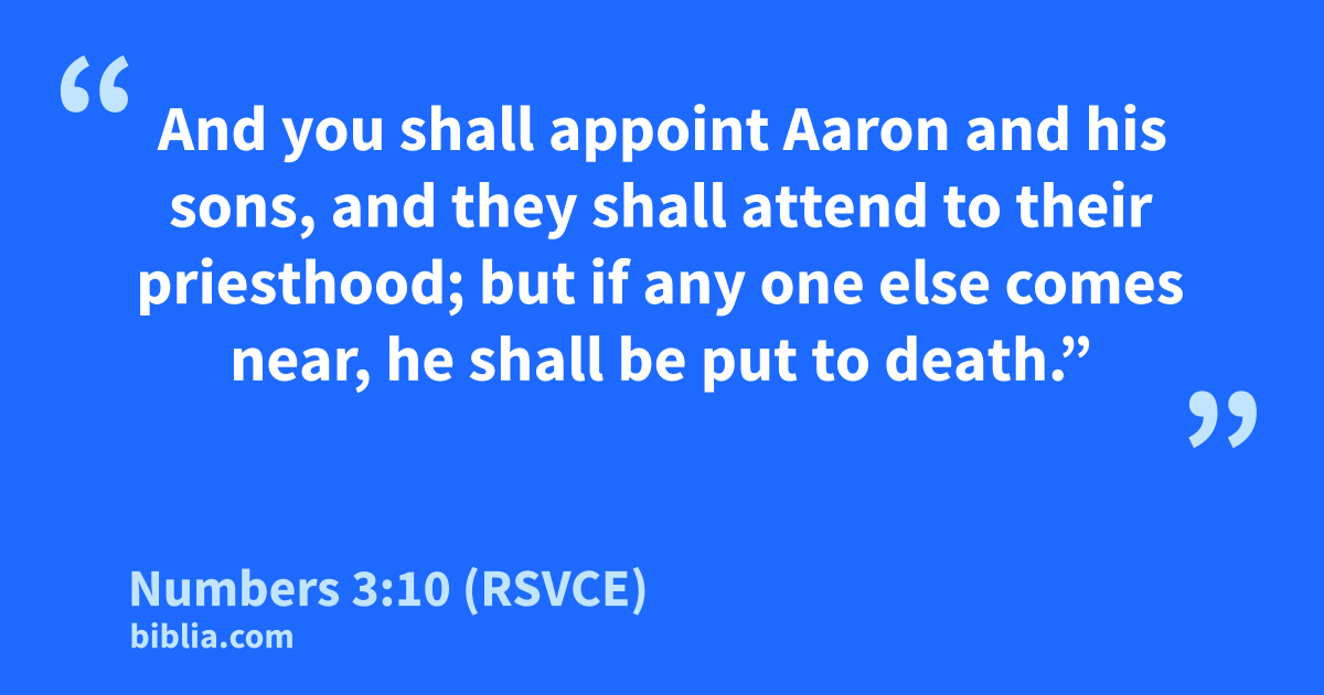 Numbers 3:10 (RSVCE) - “And you shall appoint Aaron and…”