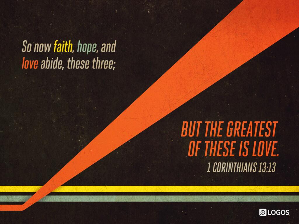Verse of the Day: 1 Corinthians 13:13.